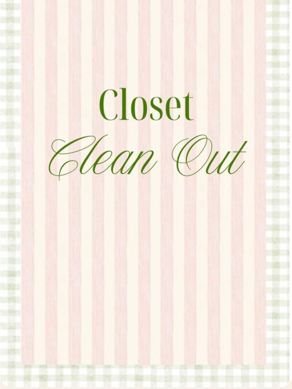 Closet Clean Out Decorative Sign - Green Text on Cream & Pink